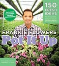 Frankie Flowers et Shannon Ross - Pot It Up - 150 Fresh Ideas for Beautiful, Easy-to-Grow Containers.