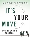 Marge Watters - Interview For Success - It's Your Move.