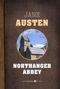 Jane Austen - Northanger Abbey.