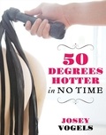 Josey Vogels - Fifty Degrees Hotter In No Time.