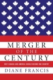 Diane Francis - Merger Of The Century - Why Canada and America Should Become One Country.
