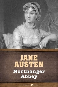 Jane Austen - Northanger Abbey.