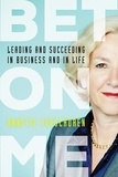 Annette Verschuren - Bet On Me - Leading and Succeeding in Business and in Life.