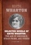 Edith Wharton - Selected Novels Of Edith Wharton - The Age of Innocence, Ethan Frome, The House of Mirth, and Madame de Treymes.