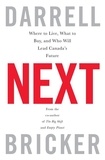 Darrell Bricker - Next - Where to Live, What to Buy, and Who Will Lead Canada's Future.