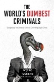  HarperCollins Publishers Ltd - The World's Dumbest Criminals - Outrageously True Stories of Criminals Committing Stupid Crimes.
