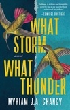 Myriam J.A. Chancy - What Storm, What Thunder - A Novel.