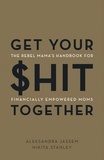 Aleks Jassem et Nikita Stanley - Get Your $hit Together - The Rebel Mama's Handbook for Financially Empowered Moms.