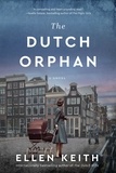 Ellen Keith - The Dutch Orphan - A Novel.