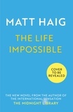 Matt Haig - The Life Impossible - A Novel.