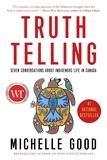 Michelle Good - Truth Telling - Seven Conversations about Indigenous Life in Canada.