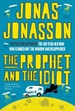 Jonas Jonasson et Rachel Willson-Broyles - The Prophet and the Idiot - A Novel.