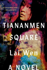 Lai Wen - Tiananmen Square - A Novel.