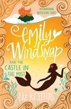 Liz Kessler et Natacha Ledwidge - Emily Windsnap and the Castle in the Mist - Book 3.