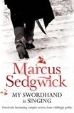 Marcus Sedgwick - My Swordhand is Singing.