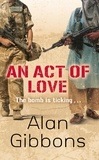 Alan Gibbons - An Act of Love.