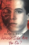 Alan Gibbons - Whose Side Are You On?.