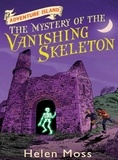 Helen Moss et Leo Hartas - The Mystery of the Vanishing Skeleton - Book 6.