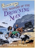 Helen Moss et Leo Hartas - The Mystery of the Drowning Man - Book 8.