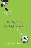 Sally Gardner - The Boy with the Lightning Feet.