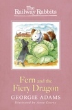 Georgie Adams et Anna Currey - Fern and the Fiery Dragon - Book 7.