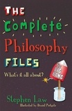 Stephen Law et Daniel Postgate - The Complete Philosophy Files.