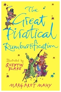 Margaret Mahy et Quentin Blake - The Great Piratical Rumbustification.