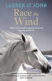 Lauren St John - The One Dollar Horse: Race the Wind - Book 2.