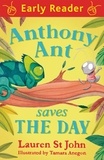 Lauren St John et Tamara Anegon - Anthony Ant Saves the Day.