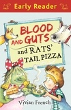 Vivian French et Chris Fisher - Early Reader: Blood and Guts and Rats' Tail Pizza.