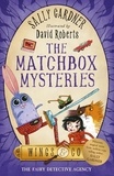 Sally Gardner et David Roberts - The Matchbox Mysteries - The Detective Agency's Fourth Case.