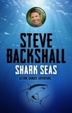 Steve Backshall - Shark Seas - Book 4.