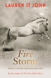 Lauren St John - The One Dollar Horse: Fire Storm - Book 3.