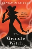 Benjamin J. Myers - The Grindle Witch.