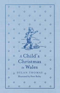Dylan Thomas et Peter Bailey - A Child's Christmas in Wales.