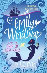 Liz Kessler - Emily Windsnap and the Ship of Lost Souls - Book 6.