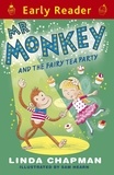 Linda Chapman et Sam Hearn - Mr Monkey and the Fairy Tea Party.