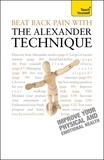 Richard Craze - Beat Back Pain with the Alexander Technique - A no-nonsense guide to overcoming back pain and improving overall wellbeing.