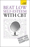 Stephen Palmer et Christine Wilding - Beat Low Self-Esteem With CBT - Lead a happier, more confident life: a cognitive behavioural therapy toolkit.
