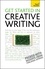 Stephen May - Get Started In Creative Writing: Teach Yourself.
