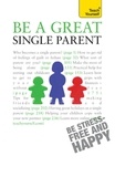 Suzie Hayman - Be a Great Single Parent - A supportive, practical guide to single parenting.
