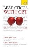 Stephen Palmer et Christine Wilding - Beat Stress with CBT - Solutions and strategies for dealing with stress: a cognitive behavioural therapy toolkit.