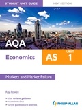 Ray Powell - AQA AS Economics Student Unit Guide: Unit 1 New Edition               Markets and Market Failure.