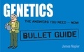 James Napier - Genetics: Bullet Guides                                               Everything You Need to Get Started.