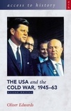 Oliver Edwards - The USA and the Cold War, 1945-63.