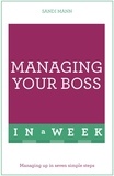Sandi Mann - Managing Your Boss In A Week - Managing Up In Seven Simple Steps.