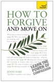 Jenny Hare - How to Forgive and Move On: Teach Yourself.