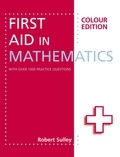 Robert Sulley - First Aid in Mathematics Colour Edition.