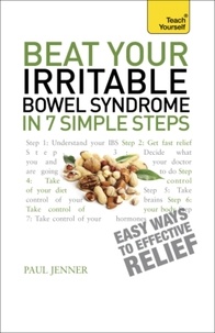 Paul Jenner - Beat Your Irritable Bowel Syndrome in 7 Simple Steps: Teach Yourself.