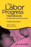 Penny Simkin et Ruth Ancheta - The Labor Progress Handbook - Early Interventions to Prevent and Treat Dystocia.